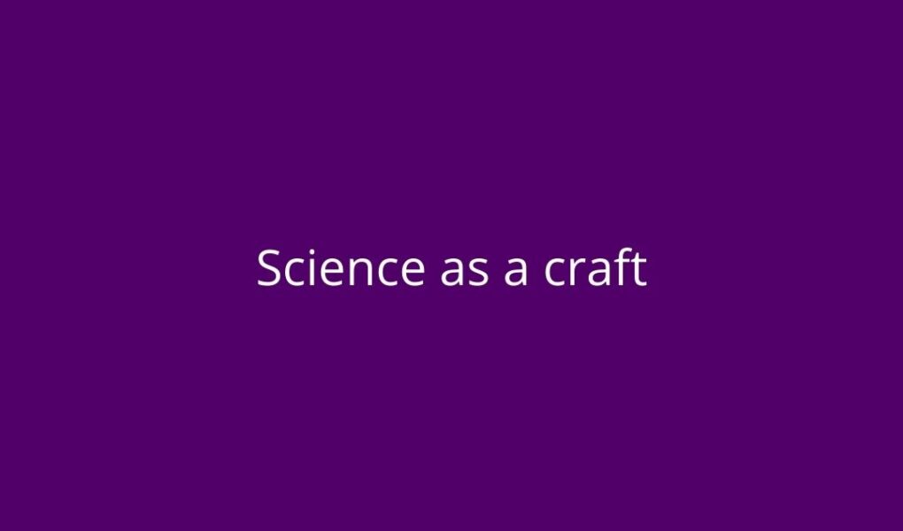 Text: Science as a craft