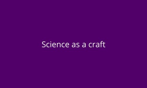 Working with one’s hands: Science as a craft